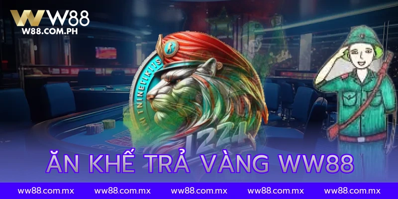 Ăn Khế Trả Vàng Trên WW88 – Cách Săn Hũ