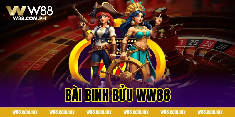 Bài Binh Bửu WW88 Là Gì?