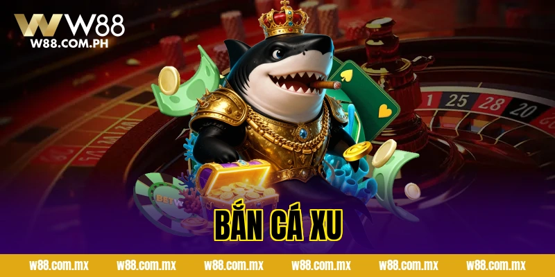 Bắn Cá Xu Là Gì?