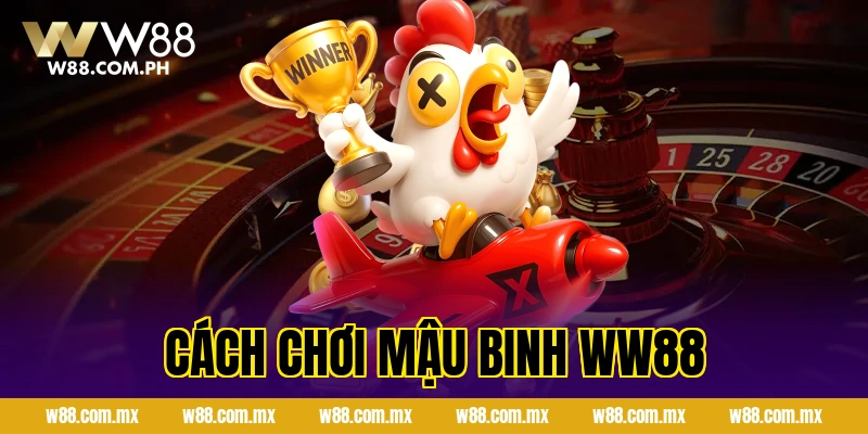 Cách Chơi Mậu Binh WW88 Dễ Thắng