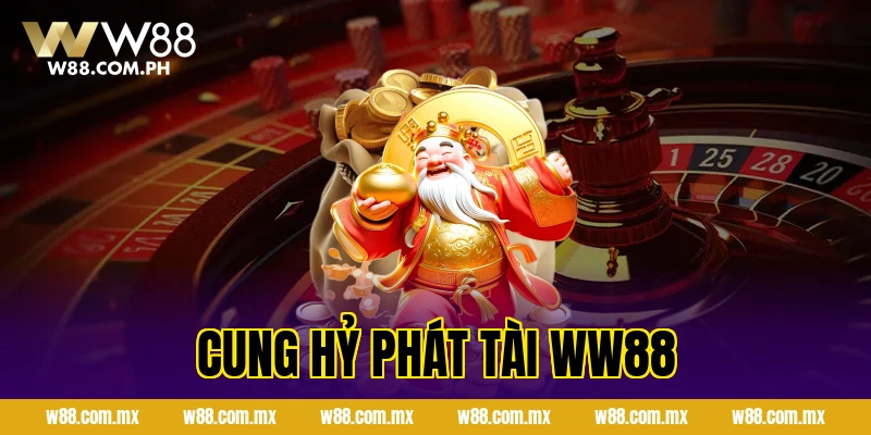 Cung Hỷ Phát Tài WW88 – Săn Thưởng Đầu Năm