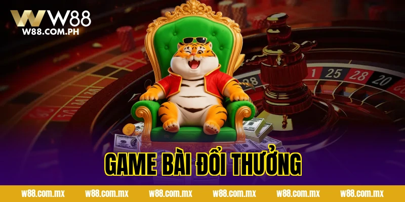 Game Bài Đổi Thưởng Uy Tín