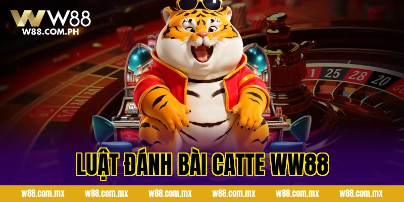 Luật Đánh Bài Catte WW88