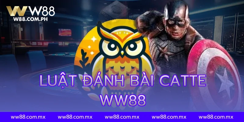 Luật Đánh Bài Catte WW88
