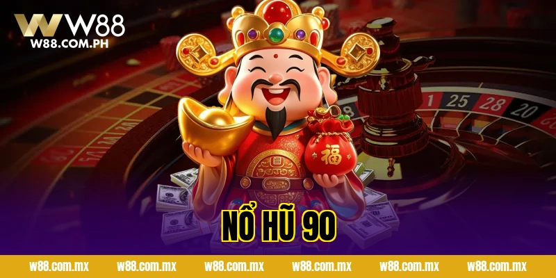 Nổ Hũ 90 – Slot Hấp Dẫn